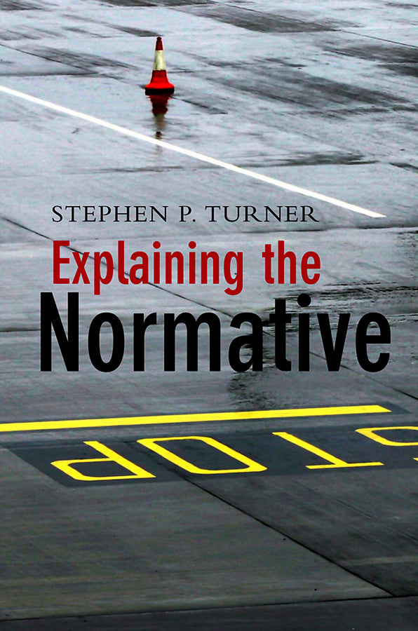 Explaining the Normative (Hardback) 9780745642550