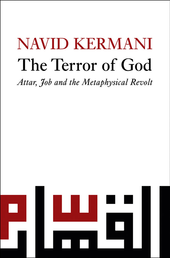 The Terror of God; Attar, Job and the Metaphysical Revolt (Hardback) 9780745645261