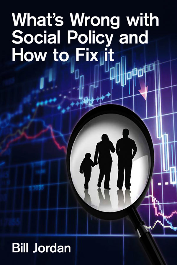 What's Wrong with Social Policy and How to Fix It (Hardback) 9780745647401