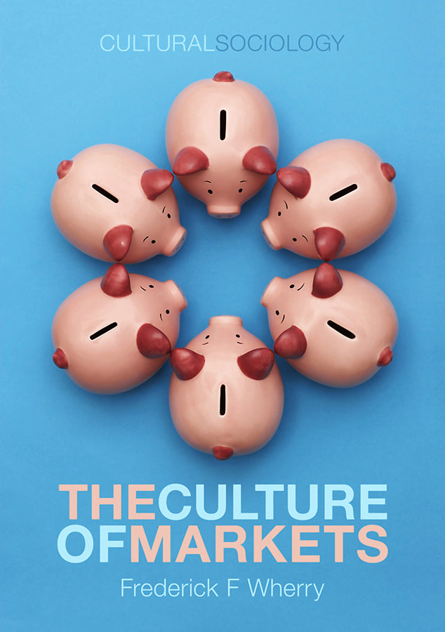 The Culture of Markets (Hardback) 9780745647449