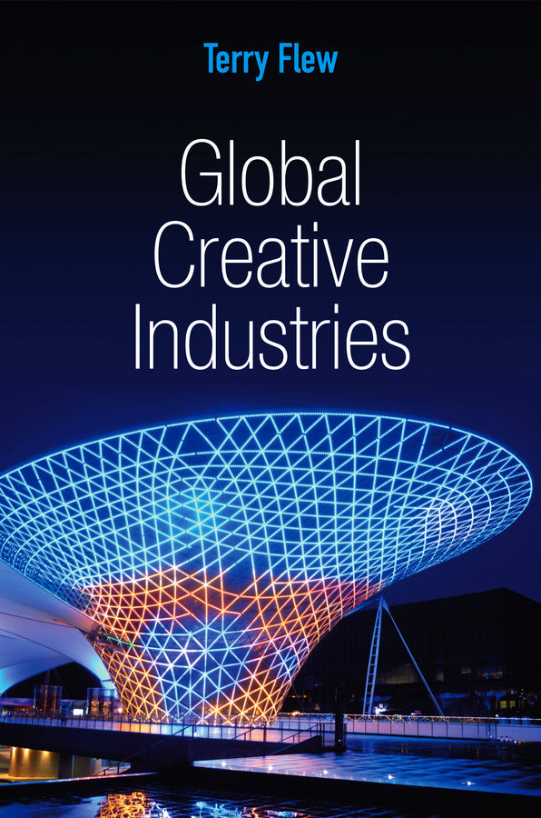 Global Creative Industries (Hardback) 9780745648392