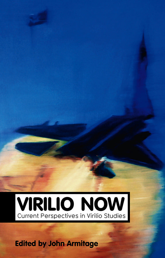 Virilio Now; Current Perspectives in Virilio Studies (Hardback) 9780745648774