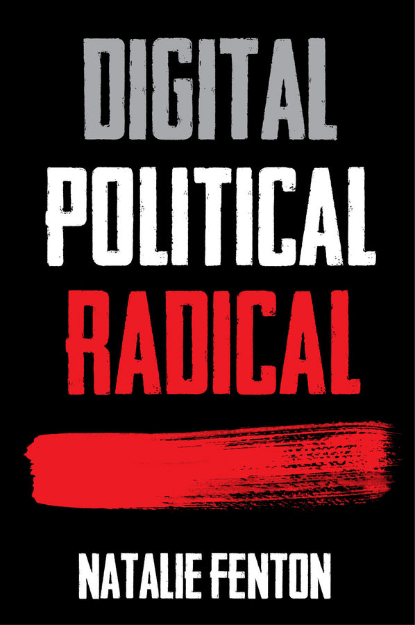Digital, Political, Radical (Paperback / softback) 9780745650876