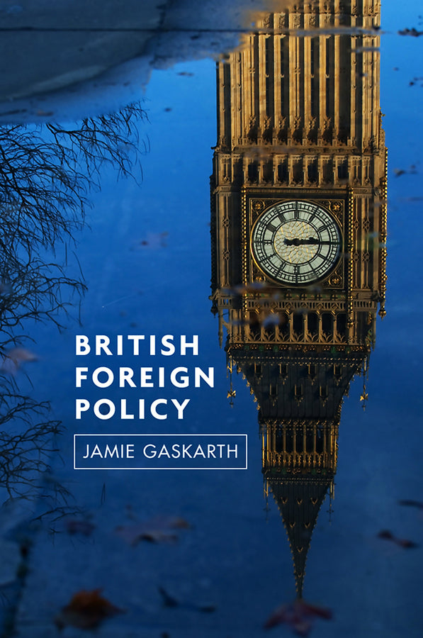 British Foreign Policy; Crises, Conflicts and Future Challenges (Paperback / softback) 9780745651156