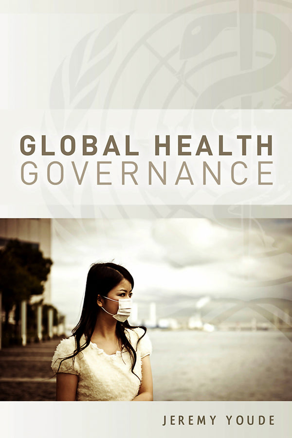 Global Health Governance (Hardback) 9780745653082