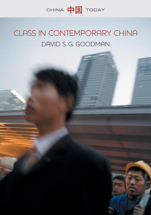 Class in Contemporary China (Hardback) 9780745653365