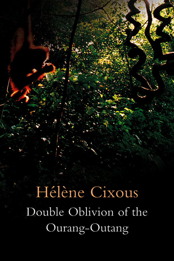 Double Oblivion of the Ourang-Outang (Hardback) 9780745653907