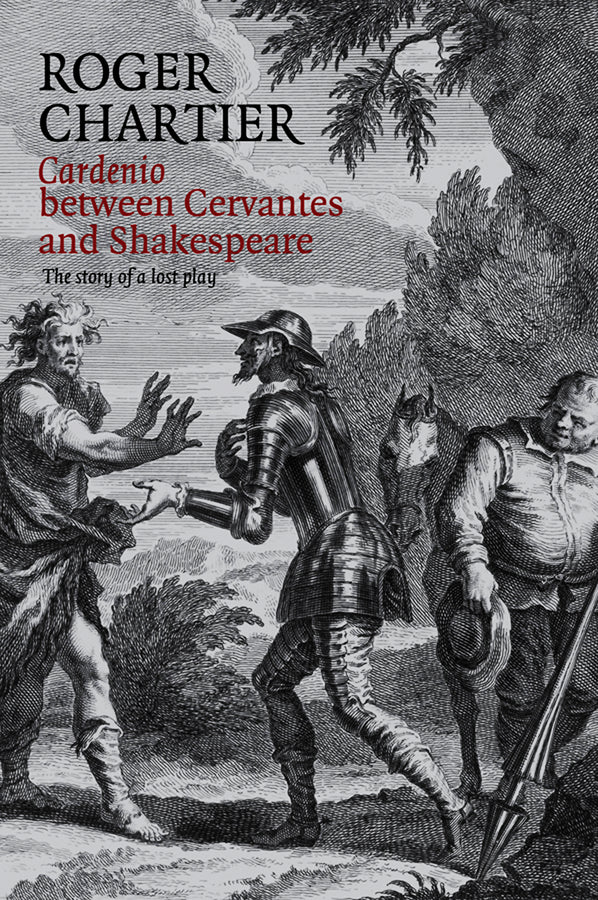 Cardenio between Cervantes and Shakespeare; The Story of a Lost Play (Paperback / softback) 9780745661858