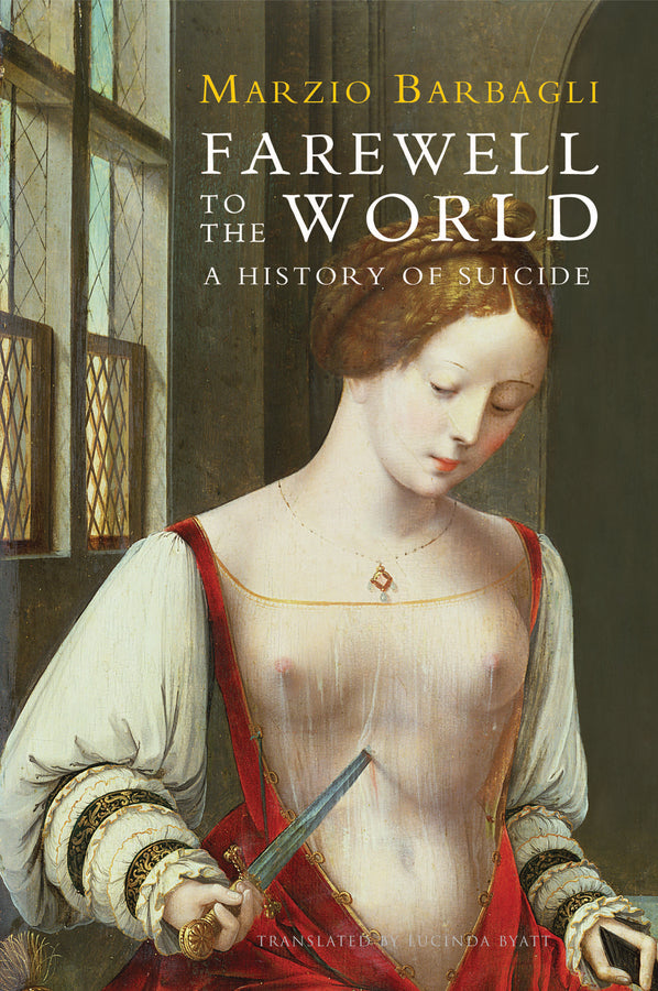 Farewell to the World; A History of Suicide (Hardback) 9780745662442