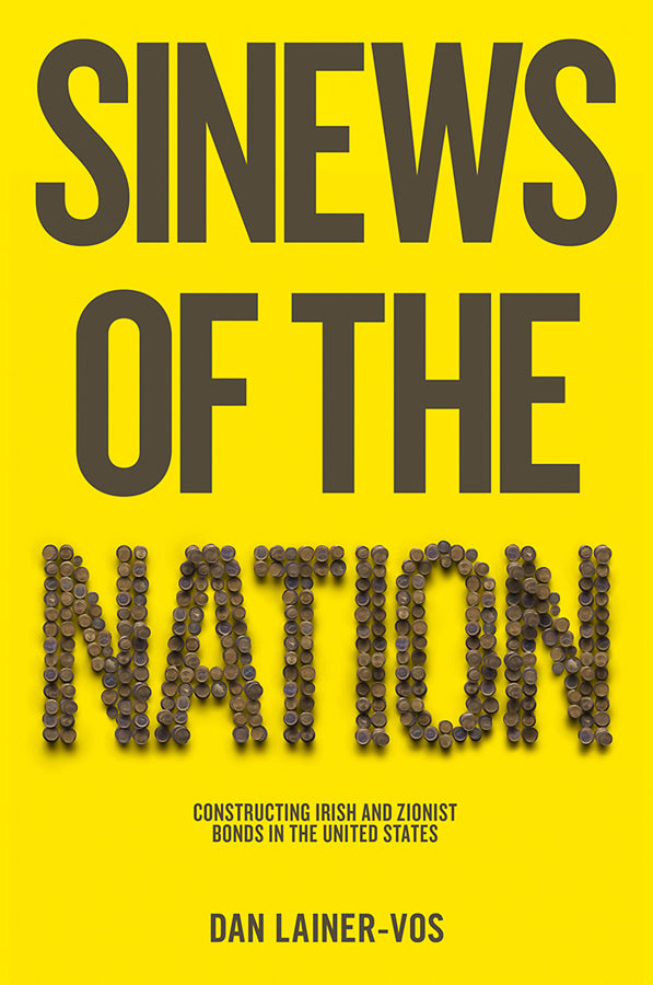 Sinews of the Nation; Constructing Irish and Zionist Bonds in the United States (Paperback / softback) 9780745662657
