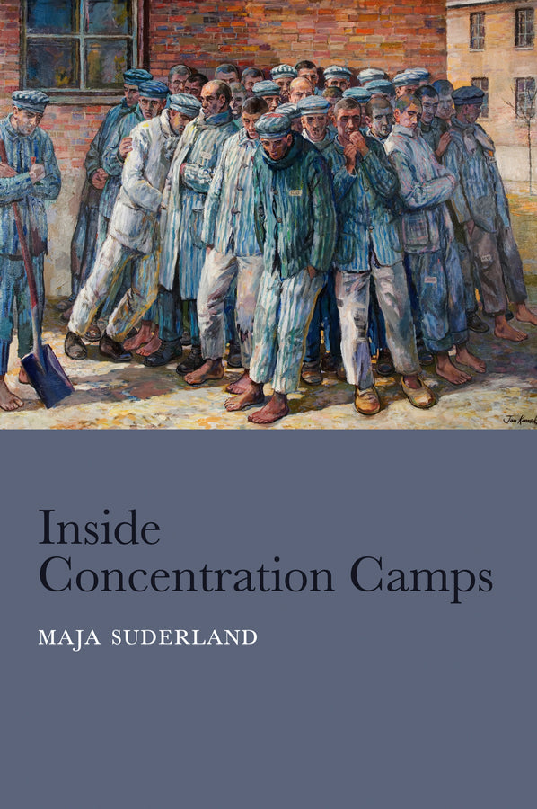 Inside Concentration Camps; Social Life at the Extremes (Paperback / softback) 9780745663364