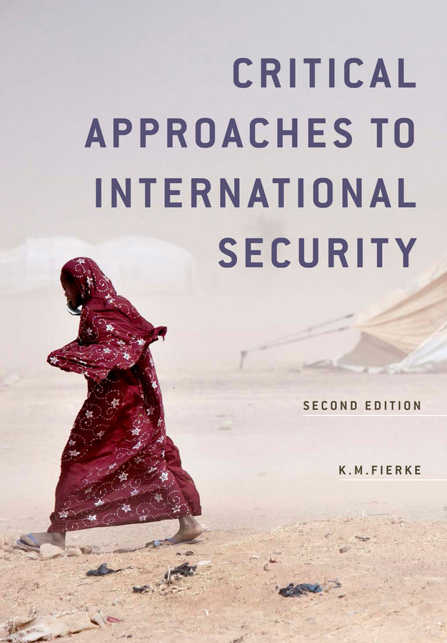 Critical Approaches to International Security (Hardback) 9780745670539