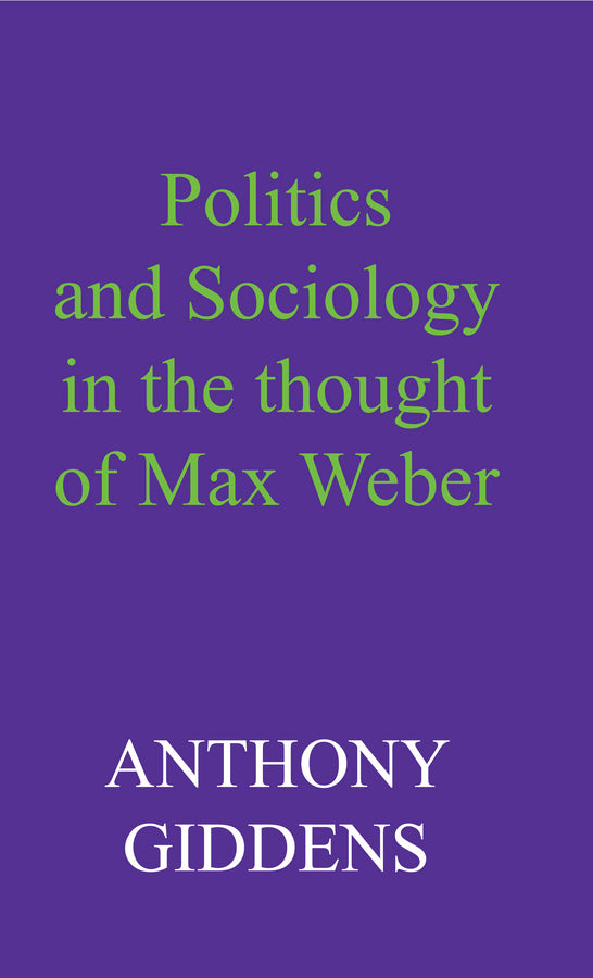 Politics and Sociology in the Thought of Max Weber (Paperback / softback) 9780745670966