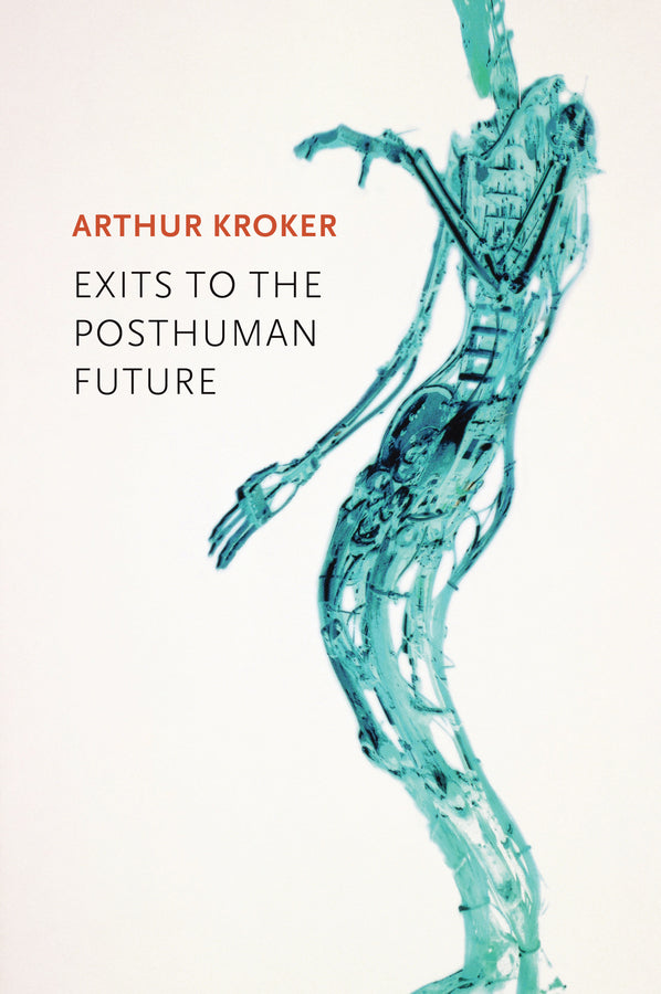 Exits to the Posthuman Future (Hardback) 9780745671628