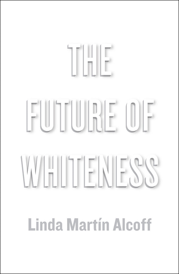 The Future of Whiteness (Paperback / softback) 9780745685458