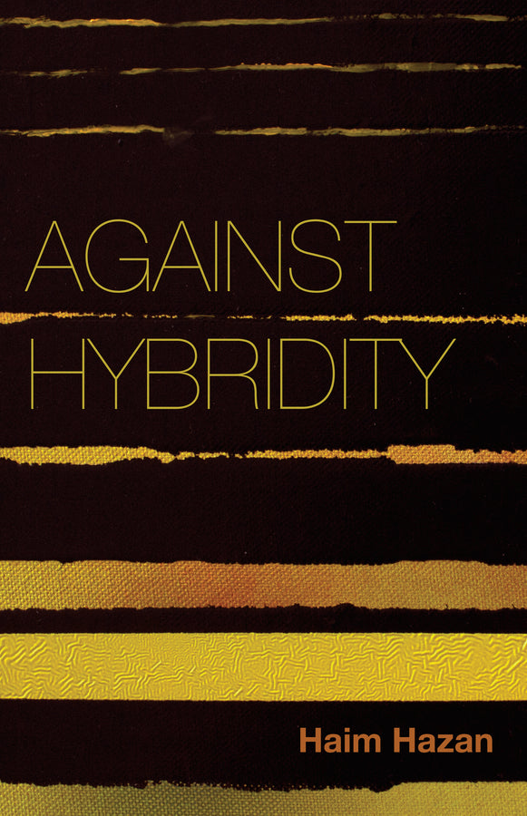Against Hybridity; Social Impasses in a Globalizing World (Hardback) 9780745690698