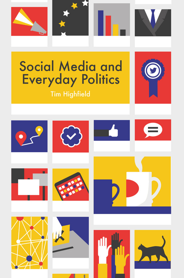 Social Media and Everyday Politics (Paperback / softback) 9780745691350