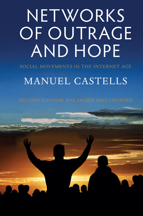 Networks of Outrage and Hope; Social Movements in the Internet Age (Paperback / softback) 9780745695761