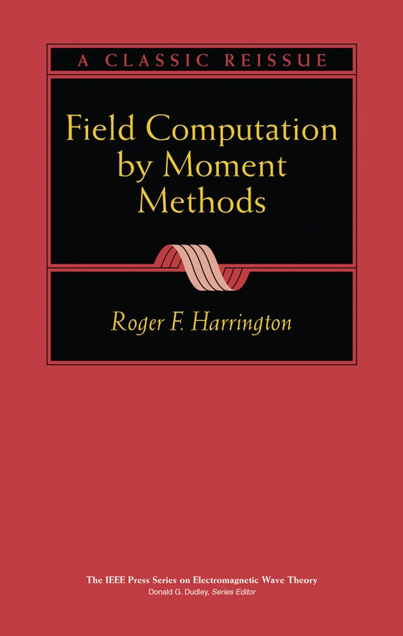 Field Computation by Moment Methods (Hardback) 9780780310148