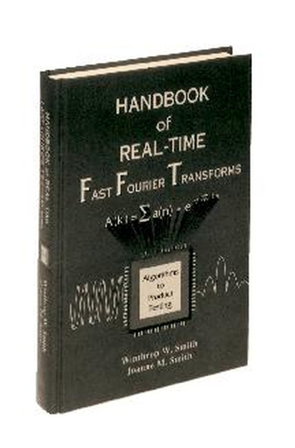 Handbook of Real-Time Fast Fourier Transforms; Algorithms to Product Testing (Paperback / softback) 9780780310919