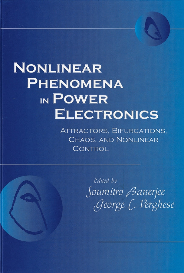 Nonlinear Phenomena in Power Electronics; Bifurcations, Chaos, Control, and Applications (Hardback) 9780780353831