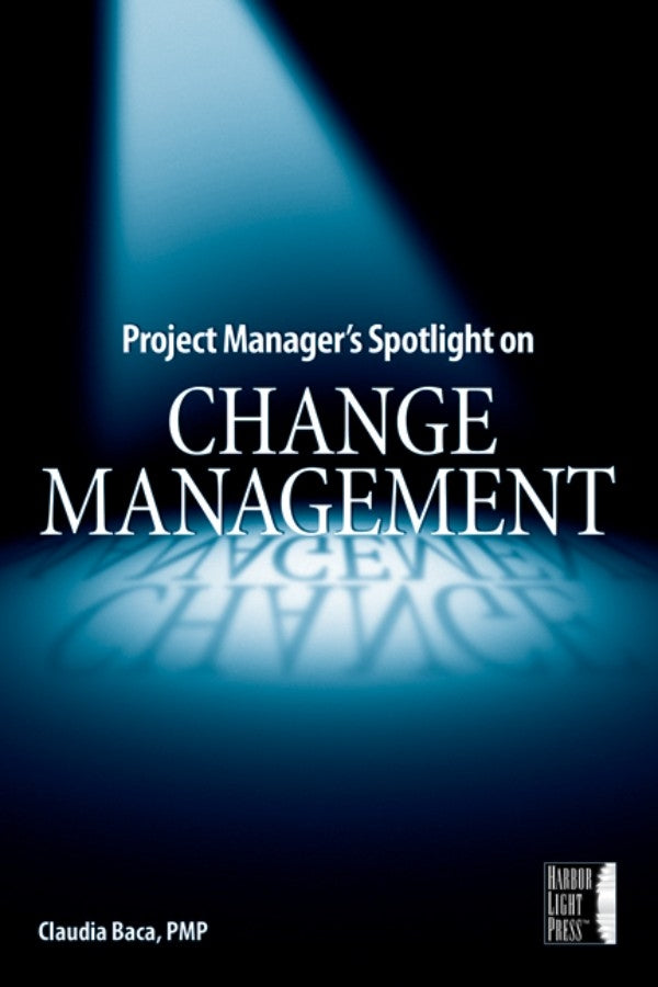 Project Manager's Spotlight on Change Management (Paperback / softback) 9780782144109