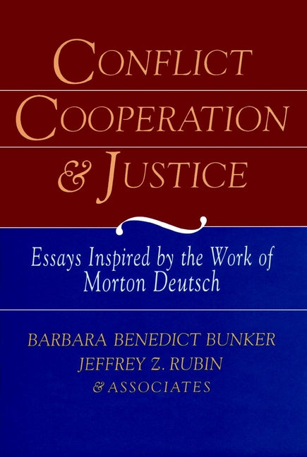 Conflict, Cooperation, and Justice; Essays Inspired by the Work of Morton Deutsch (Hardback) 9780787900694