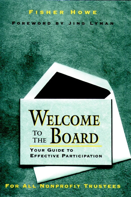 Welcome to the Board; Your Guide to Effective Participation (Hardback) 9780787900892