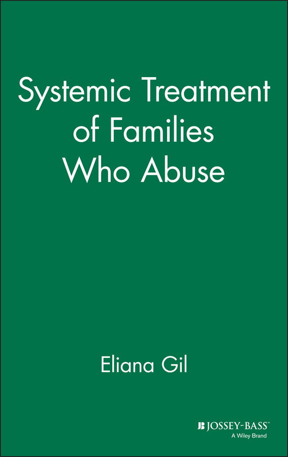 Systemic Treatment of Families Who Abuse (Hardback) 9780787901530
