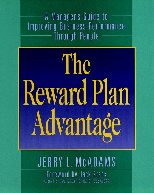 The Reward Plan Advantage; A Manager's Guide to Improving Business Performance Through People (Paperback / softback) 9780787902322