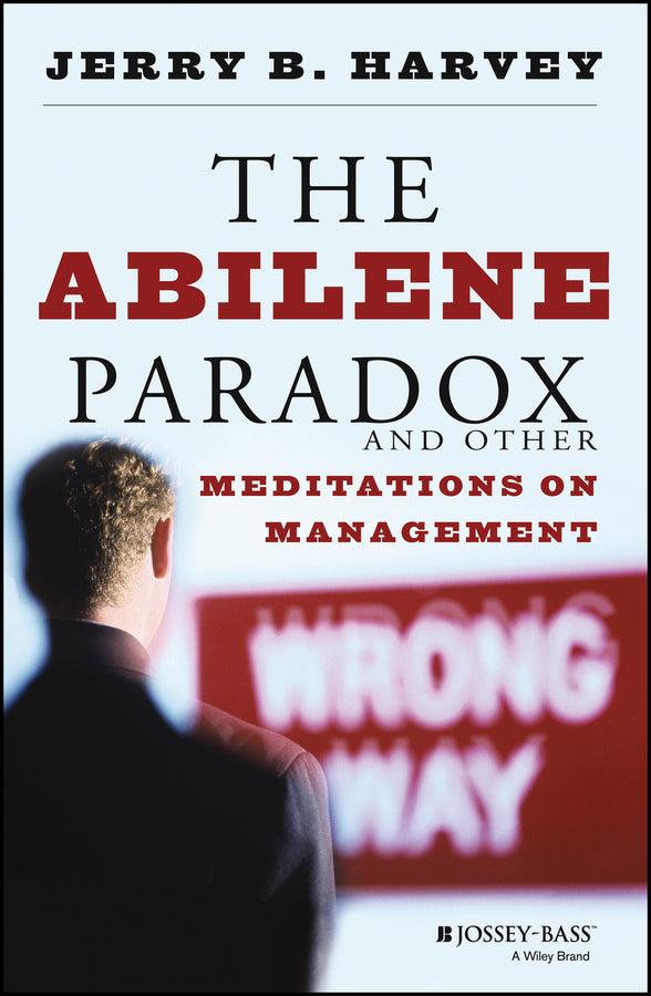 The Abilene Paradox and Other Meditations on Management (Paperback / softback) 9780787902773