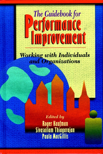The Guidebook for Performance Improvement; Working with Individuals and Organizations (Hardback) 9780787903534