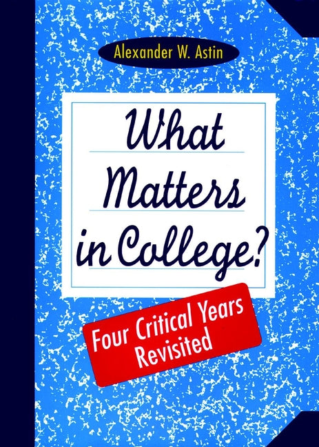 What Matters in College?; Four Critical Years Revisited (Paperback / softback) 9780787908386