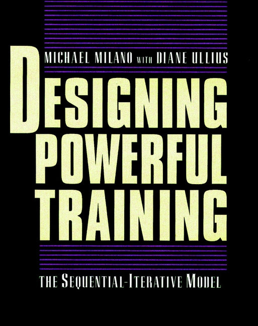Designing Powerful Training; The Sequential-Iterative Model (SIM) (Paperback / softback) 9780787909666