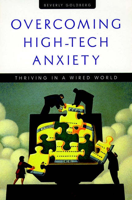 Overcoming High-Tech Anxiety; Thriving in a Wired World (Hardback) 9780787910228