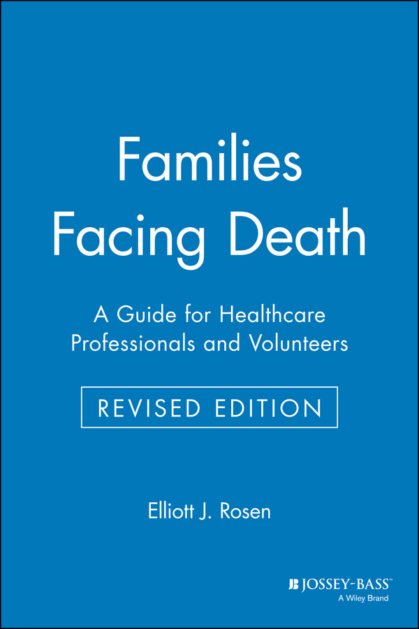Families Facing Death; A Guide for Healthcare Professionals and Volunteers (Paperback / softback) 9780787940508