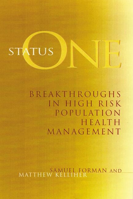 Status One; Breakthroughs in High Risk Population Health Management (Hardback) 9780787941543
