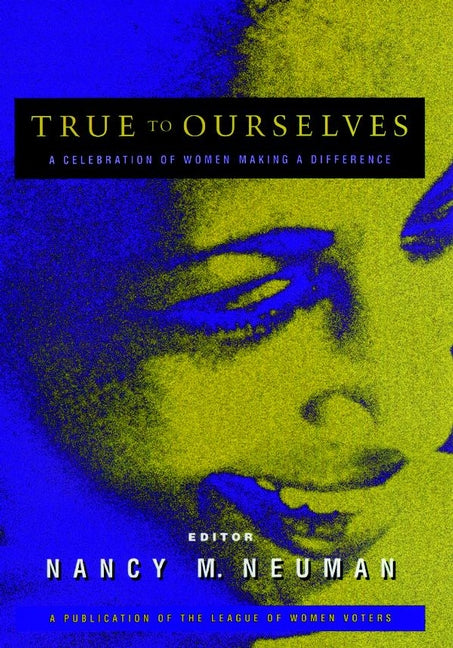 True to Ourselves; A Celebration of Women Making a Difference (Hardback) 9780787941758