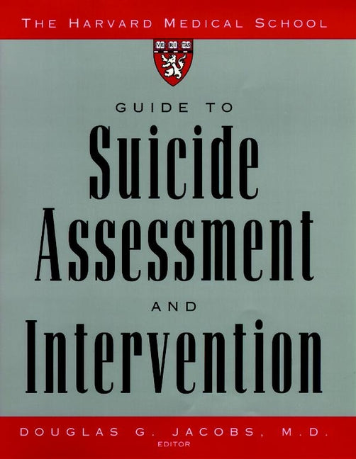 The Harvard Medical School Guide to Suicide Assessment and Intervention (Hardback) 9780787943035