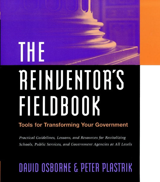 The Reinventor's Fieldbook; Tools for Transforming Your Government (Paperback / softback) 9780787943325