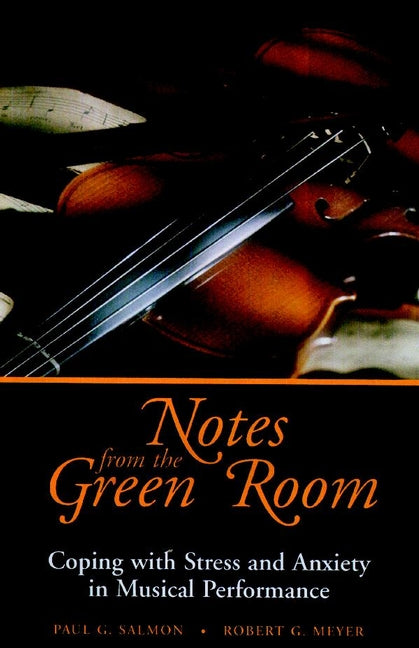 Notes from the Green Room; Coping with Stress and Anxiety in Musical Performance (Paperback / softback) 9780787943783