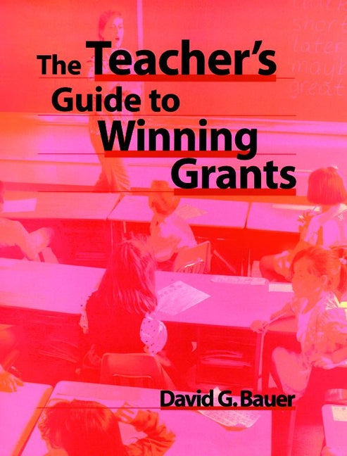 The Teacher's Guide to Winning Grants (Paperback / softback) 9780787944933