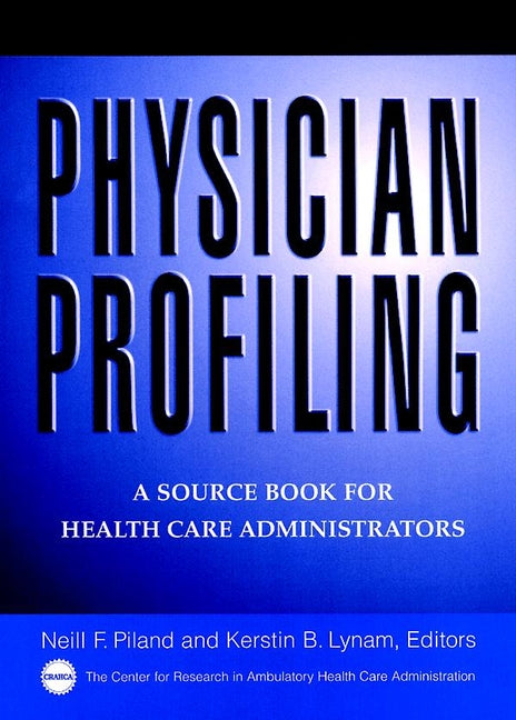 Physician Profiling; A Source Book for Health Care Administrators (Paperback / softback) 9780787946012