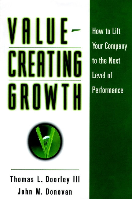 Value-Creating Growth; How to Lift Your Company to the Next Level of Performance (Hardback) 9780787946616