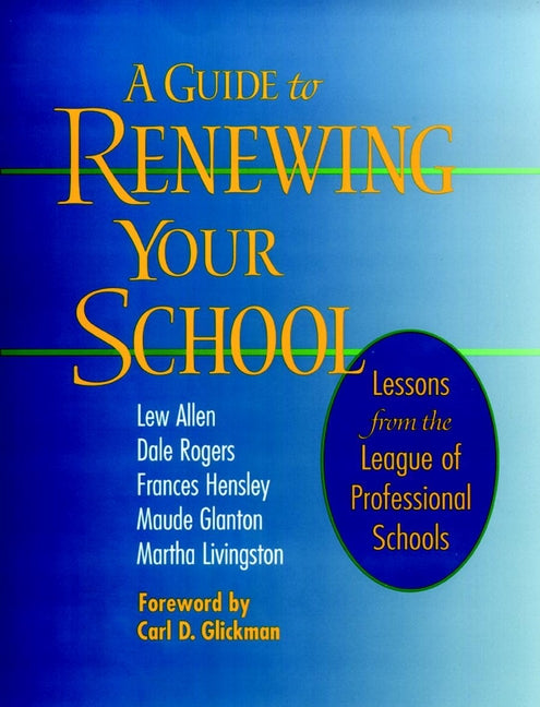 A Guide to Renewing Your School; Lessons from the League of Professional Schools (Paperback / softback) 9780787946913