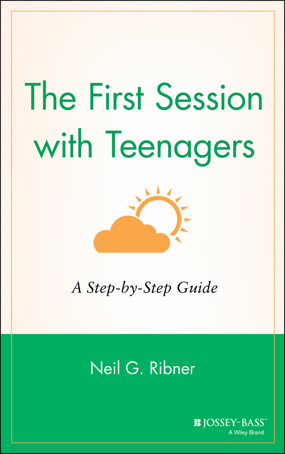 The First Session with Teenagers; A Step-by-Step Guide (Hardback) 9780787949822