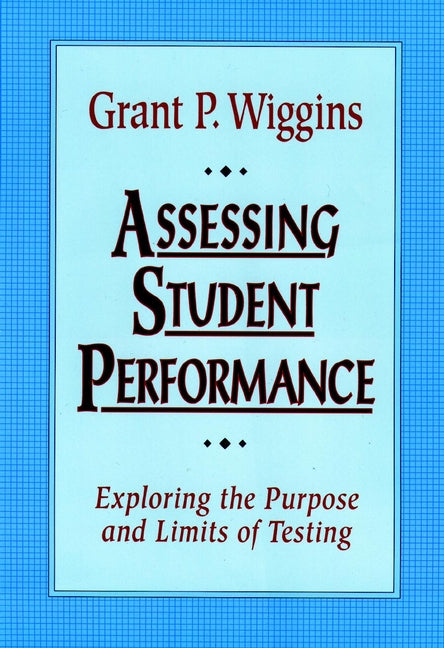 Assessing Student Performance; Exploring the Purpose and Limits of Testing (Paperback / softback) 9780787950477