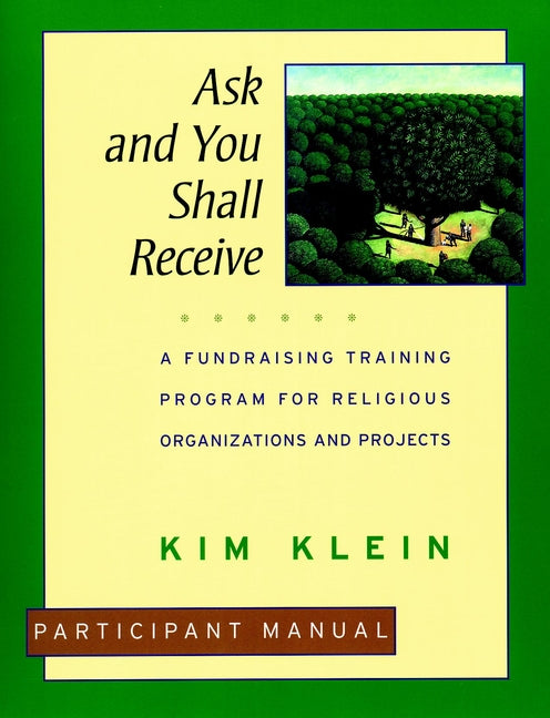 Ask and You Shall Receive, Participant Manual; A Fundraising Training Program for Religious Organizations and Projects Set (Paperback / softback) 9780787951313