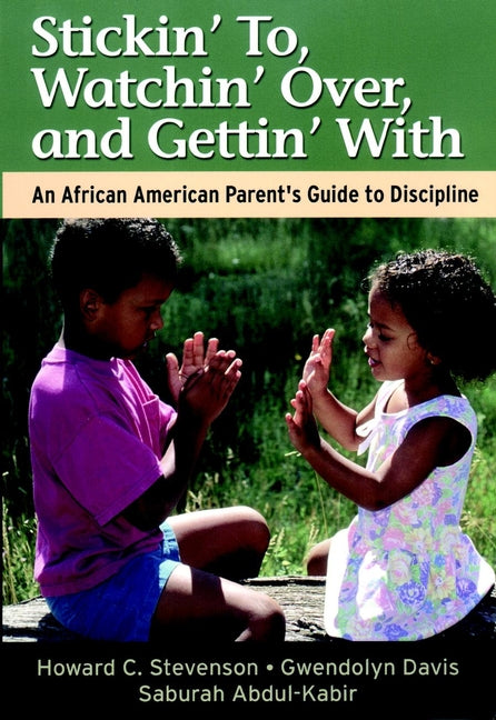 Stickin' To, Watchin' Over, and Gettin' With; An African American Parent's Guide to Discipline (Paperback / softback) 9780787957025