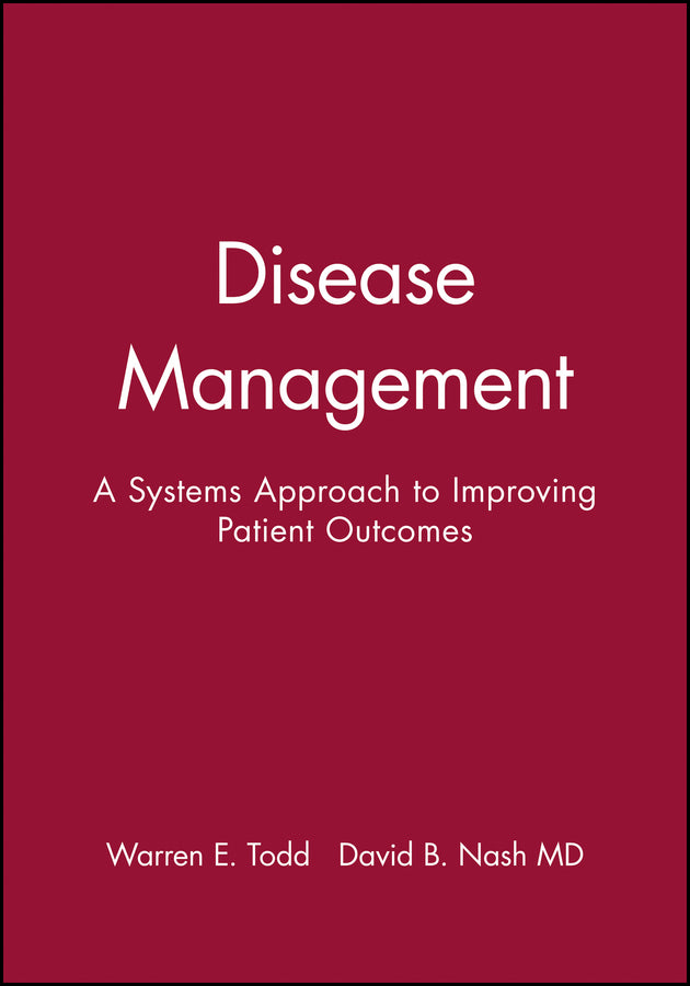 Disease Management; A Systems Approach to Improving Patient Outcomes (Hardback) 9780787957384